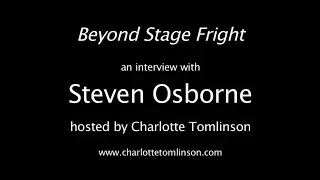 Steven Osborne: Beyond Stage Fright Interview Series