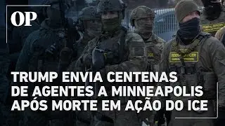 Governo Trump envia centenas de agentes a Minneapolis ap&oacute;s morte em opera&ccedil;&atilde;o do ICE