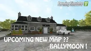 NEW BALLYMOON CASTLE MAP 'MAYBE' COMING SOON in Farming Simulator 2017 | PS4 | Xbox one