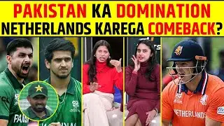 PAK VS NED: PAKISTAN KA DOMINATION, NETHERLANDS KAREGA COMEBACK? #pakcricket #babarazam