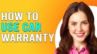 How To Use Car Warranty (How Does Warranty Work On A Car?)