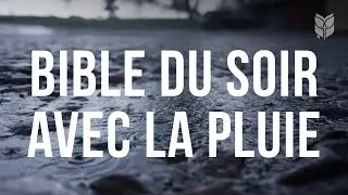 Bible du soir avec la pluie #labible