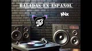 Baladas en Espa&ntilde;ol Mix