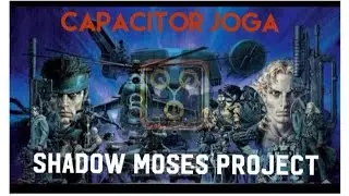Capacitor Joga - Shadow Moses Project (Metal Gear Solid na Unreal Engine 4)