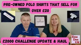 Men's Polo Shirts Research - Challenge Update + Clothing Haul - &pound;2000 Challenge. UK eBay Resellers