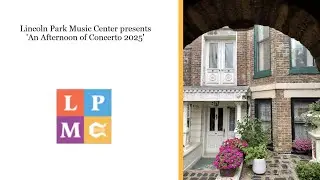 Lincoln Park Music Center presents 'An Afternoon of Concerto 2025'