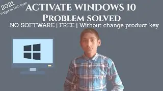 How to activate windows 10 . No software without change product key & free.