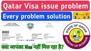 Qatar visa! Issue Problem! Solution