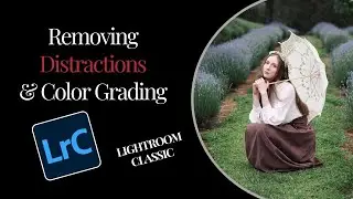Удаление отвлекающих факторов и цветокоррекция в Lightroom Classic #lightroom #редактирование #re...