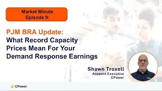 CPower's Market Minute Ep 9: What Record PJM Capacity Prices Mean For Your Demand Response Earnings