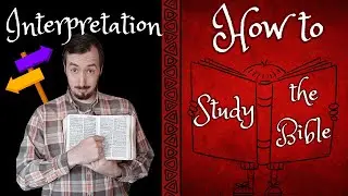 Interpretation in Bible Study | How to Study the Bible (#4)