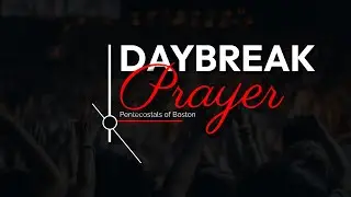 Daybreak Prayer LIVE from Pentecostals of Boston 1/7/26