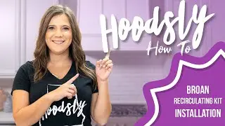 Hoodsly How To - Broan Recirculating Kit Installation