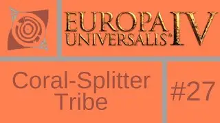 Let's Play EU4: Elder Scrolls Universalis (Гоблины) #27