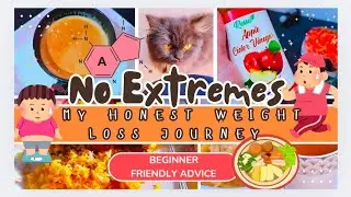 No Extremes | My Honest Weight-Loss Journey | Tips for Beginners 🌱💪🏻🔥✨