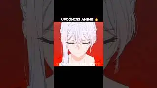 New Upcoming anime 🔥💙 #anime​ #animeedit​ #naruto #tending #viralshorts ​#amv #4kedit #shojoanime