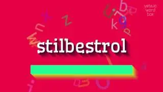 КАК ПРОИЗНОШАТЬ СТИЛЬБЕСТРОЛ?  #стильбестрол (HOW TO PRONOUNCE STILBESTROL? #stilbest