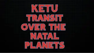 KETU transit over the natal planets in kundali hindi vedic astrology