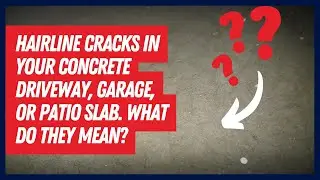 Hairline Cracks in Your Concrete Driveway, Garage, or Patio Slab. What do they mean?