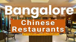 Top 10 Best Chinese Restaurants to Visit in Bengaluru | India - English