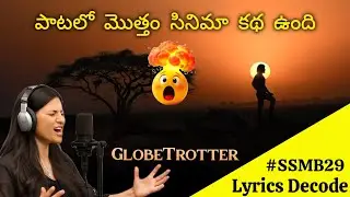 GlobeTrotter - SSMB29 || Song Lyrics Decode || #maheshbabu #priyankachopra #prithviraj #ssrajamouli 