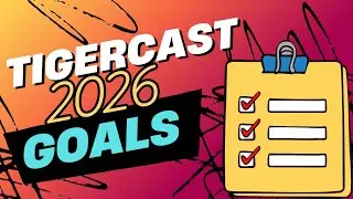 2026 goals for the TIGERCAST