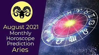 August 2021 Aries Monthly Horoscope Prediction | Aries Moon Sign Predictions August 2021