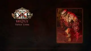 Path of Exile - Brutus Voice Lines - In Game Quotes