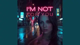 '' I&rsquo;M NOT FOR YOU '' (Retro Italo Disco 80s_90s)