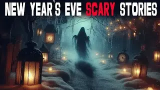 13 Disturbing TRUE New Year's Eve Horror Stories | | New Year's Eve Scary Stories |