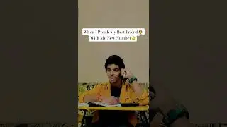 When I Prank My Best Friend With My New Number🤷🤕 #bestfriendcomedy #shortsfeed #foryou #explorepage