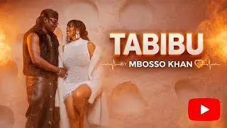 Mbosso Khan - Tabibu (Official Music Video)