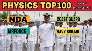 Physics Top100 Questions| Airforce, Nda, Coast Guard, Navy SSR MR Physics|