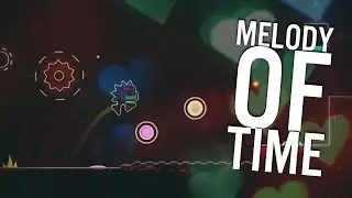 (2.11) Geometry Dash: Melody Of Time - LuisJr11