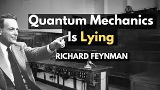 Why Quantum Mechanics Makes No Sense — Richard Feynman Style