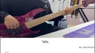 Mrs. GREEN APPLE - lulu. [Bass Tab/ベース TAB譜]