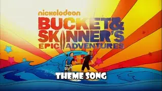 Bucket and Skinner's Epic Adventures Theme Song (w/ Lyrics)