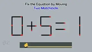 Matchstick Studio #  | Fix the math equation by moving one or two matchsticks |Logic puzzles