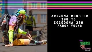 Arizona Monster 300M to Cocodona 250 with Aaron Young