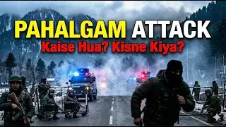 Pahalgam Attack Explained | Pahalgam Terror Attack Kaise Hua, Kisne Kiya?| Full Animated Documentary