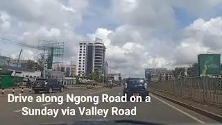 Drive along Ngong Road on a Sunday via Valley Road