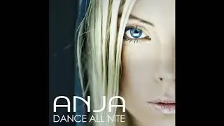 Anja - Dance All Nite [HQ Audio]