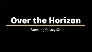 Over the Horizon (2021) &ndash; Samsung Galaxy S21 Ringtone