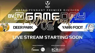 Preliminary Final | Deer Park v Yarraville Footscray | Metro Pennant Premier Division | Season 25-26