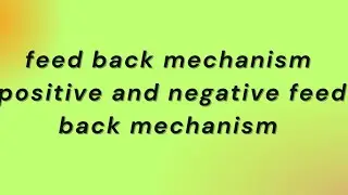 feedback mechanism biology class 12 | Example of feedback mechanism| positive and negative feedback