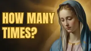 How Many Times Has Mary Appeared on Earth? (You Might Be Surprised)