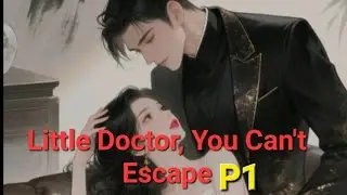 The Little Doctor Can't Run Away From Me P1#Romantic Declaration#tell a love story#thenew love novel