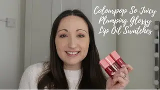 Colourpop So Juicy Plumping Glossy Lip Oil Swatches | 2025