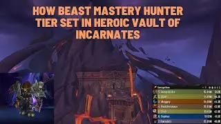 How Beast Mastery Hunter Tier Set (2) In Vault Of The Incarnates Heroic. 10.2 WoW Dragonflight