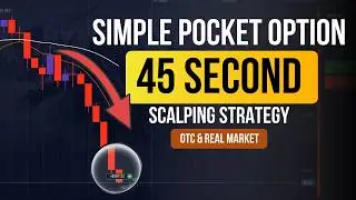 Simple Pocket Option 45 second Scalping Strategy | OTC & Real Market Trading